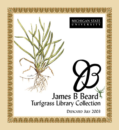 Bookplate honoring: James B Beard Turfgrass Library Collection