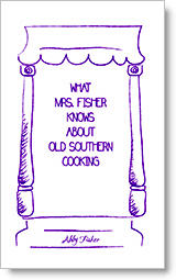 What Mrs Fisher Knows About Old Southern Cooking - book cover